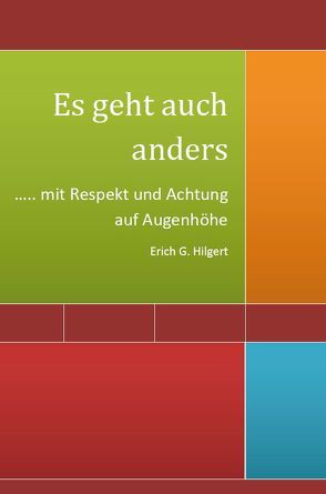 Es geht auch anders von G. Hilgert,  Erich