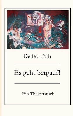 Es geht bergauf! von Foth,  Detlev