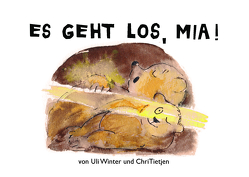 Es geht los, Mia! von Tietjen,  Chri, Winter,  Uli