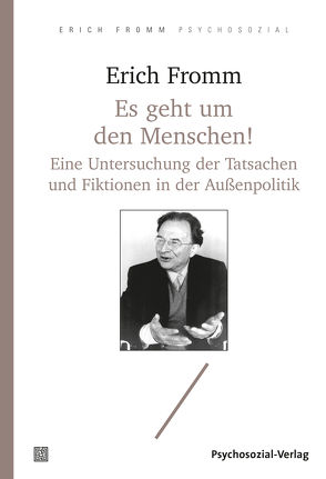 Es geht um den Menschen! von Fromm,  Erich, Funk,  Rainer, Mickel,  Ernst, Mickel,  Liselotte