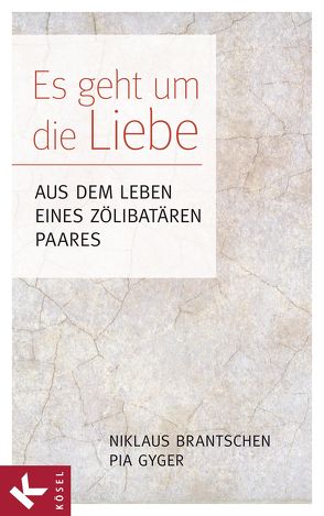 Es geht um die Liebe von Brantschen SJ,  Niklaus, Gyger,  Pia