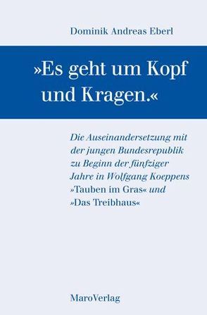 Es geht um Kopf und Kragen von Eberl,  Dominik A.