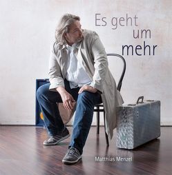 Es geht um mehr von Menzel,  Matthias