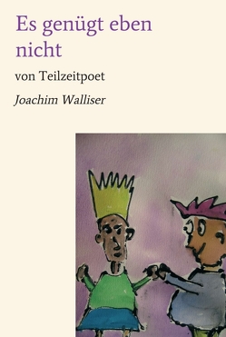 Es genügt eben nicht von Walliser,  Joachim