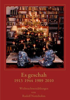 Es geschah 1913 1944 1989 2010 von Nottebohm,  Rudolf