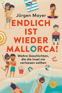 Endlich ist wieder Mallorca! von Mayer,  Jürgen