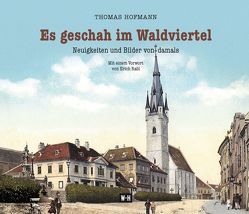 Es geschah im Waldviertel von Hofmann,  Thomas, Rabl,  Erich