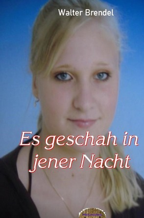 Es geschah in jener Nacht von Brendel,  Walter