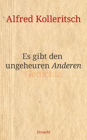 Es gibt den ungeheuren Anderen von Handke,  Peter, Kolleritsch,  Alfred