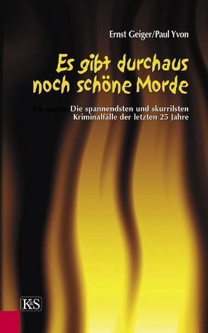 Es gibt durchaus noch schöne Morde von Geiger,  Ernst, Yvon,  Paul