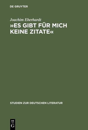 »Es gibt für mich keine Zitate« von Eberhardt,  Joachim