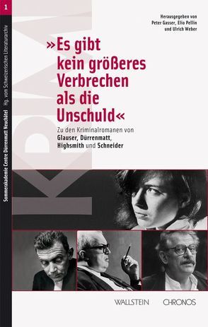 »Es gibt kein größeres Verbrechen als die Unschuld« von Gasser,  Peter, Pellin,  Elio, Weber,  Ulrich