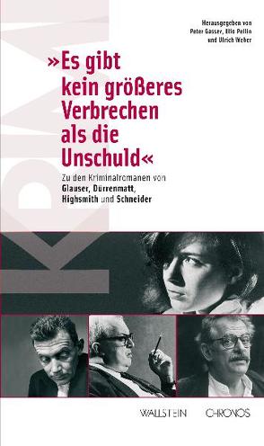 ‚Es gibt kein größeres Verbrechen als die Unschuld‘ von Gasser,  Peter, Pellin,  Elio, Weber,  Ulrich