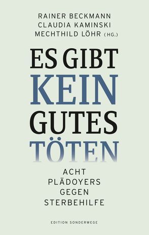 Es gibt kein gutes Töten von Beckmann,  Rainer, Kaminski,  Claudia, Löhr,  Mechthild