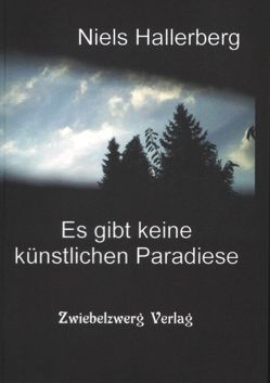 Es gibt keine künstlichen Paradiese von Hallerberg,  Niels