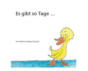 Es gibt so Tage … von Keusch,  Monica Verena