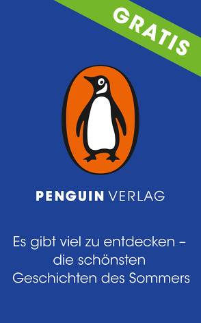 Es gibt viel zu entdecken – die schönsten Geschichten des Sommers von Bengtsdotter,  Lina, Cebeni,  Valentina, Darling,  Annie, Douglas,  Claire, Elderen,  Heidi van, Gilroy,  Jen, Gollhardt,  Benedikt, Haasis,  Persephone, Schmidt,  Rosa