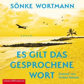 Es gilt das gesprochene Wort von Kessler,  Torben, Wortmann,  Sönke