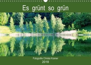 Es grünt so grün (Wandkalender 2018 DIN A3 quer) von Kramer,  Christa