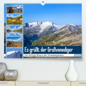 Es grüßt der Großvenediger (Premium, hochwertiger DIN A2 Wandkalender 2023, Kunstdruck in Hochglanz) von Kramer,  Christa