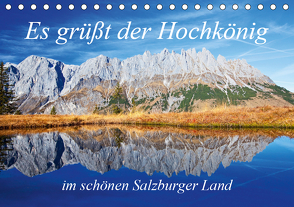 Es grüßt der Hochkönig (Tischkalender 2021 DIN A5 quer) von Kramer,  Christa