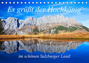 Es grüßt der Hochkönig (Tischkalender 2022 DIN A5 quer) von Kramer,  Christa