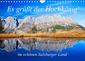 Es grüßt der Hochkönig (Wandkalender 2022 DIN A4 quer) von Kramer,  Christa