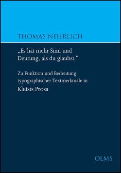 „Es hat mehr Sinn und Deutung, als du glaubst“ – Zu Funktion und Bedeutung typographischer Textmerkmale in Kleists Prosa von Nehrlich,  Thomas