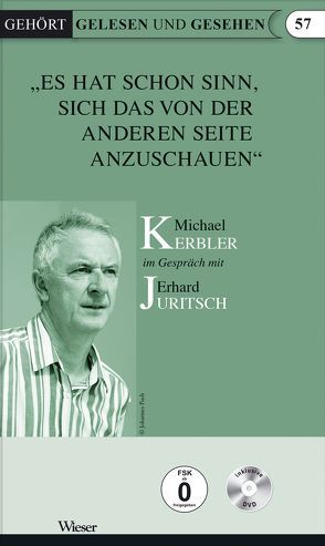 „Es hat schon Sinn, sich das von der anderen Seite anzuschauen“ von Juritsch,  Erhard, Kerbler,  Michael