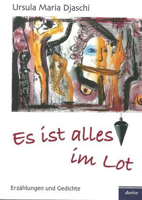 Es ist alles im Lot von Djaschi,  Ursula Maria