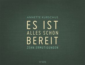 Es ist alles schon bereit von Kurschus,  Annette