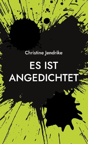 Es ist angedichtet von Jendrike,  Christine