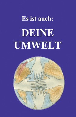 Es ist auch DEINE UMWELT von Rispoli,  Mirja