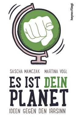 Es ist dein Planet von Mamczak,  Sascha, Vogl,  Martina