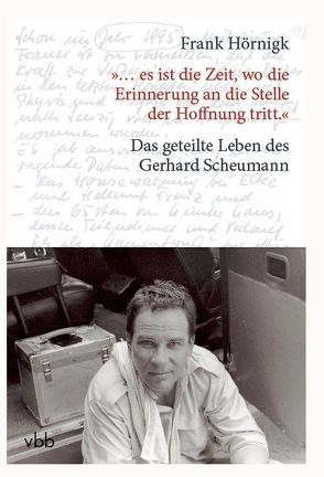 „… es ist die Zeit, wo die Erinnerung an die Stelle der Hoffnung tritt.“ von Hörnigk,  Frank