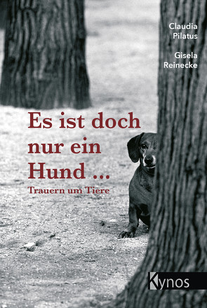 Es ist doch nur ein Hund… von Pilatus,  Claudia, Reinecke,  Gisela