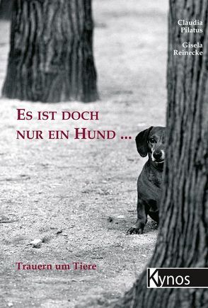 Es ist doch nur ein Hund… von Pilatus,  Claudia, Reinecke,  Gisela