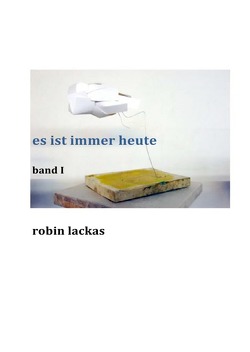 es ist immer heute von Lackas,  Robin