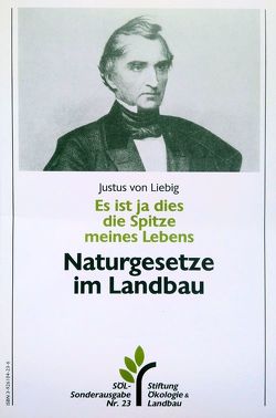 Es ist ja dies die Spitze meines Lebens von Haller,  Wolfgang, Liebig,  Justus von