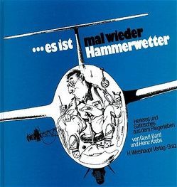 … es ist mal wieder Hammerwetter von Bartl,  Gustl, Krebs,  Heinz