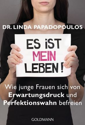 Es ist MEIN Leben! von Brodersen,  Imke, Papadopoulos,  Linda