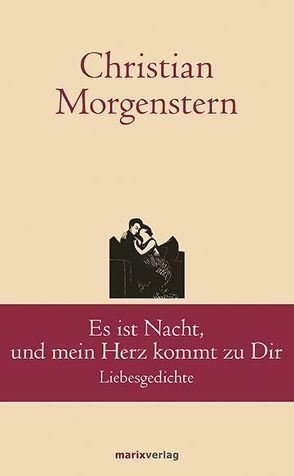 Es ist Nacht, und mein Herz kommt zu Dir von Morgenstern,  Christian