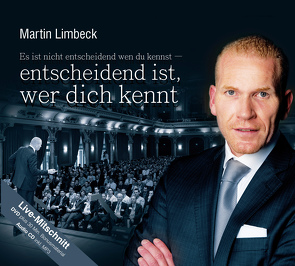 Es ist nicht entscheidend wen du kennst – entscheidend ist, wer dich kennt von Limbeck,  Martin