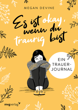 Es ist okay, wenn du traurig bist – Ein Trauer-Journal von Bauer,  Martin, Devine,  Megan