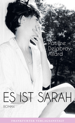 Es ist Sarah von Delabroy-Allard,  Pauline, Malafosse,  Sina de