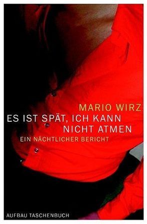 Es ist spät, ich kann nicht atmen von Wirz,  Mario