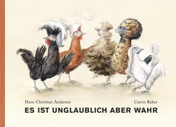 Es ist unglaublich aber wahr von Andersen,  Hans Christian, Raber,  Catrin