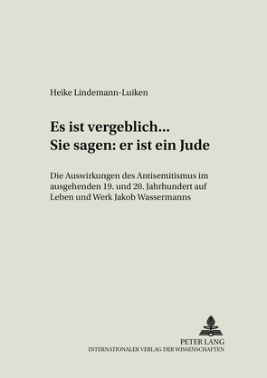 «Es ist vergeblich… . Sie sagen: er ist ein Jude» von Lindemann-Luiken,  Heike