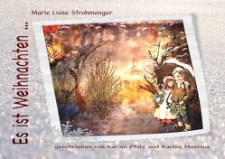 Es ist Weihnachten… von Moebius,  Karina, Pfolz,  Karina, Strohmenger,  Marie Luise