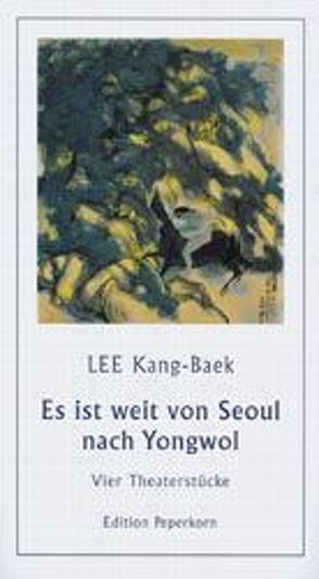 Es ist weit von Seoul nach Yongwol von Bräsel,  Sylvia, Kim,  Miy-He, Lee,  Kang-Baek